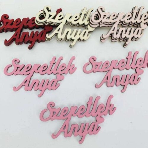 Fa felirat - "Szeretlek Anya" felirat 9