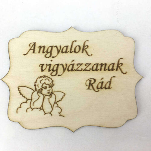 Natúr fa - "Angyalok vigyázzanak Rád" tábla 8x6cm