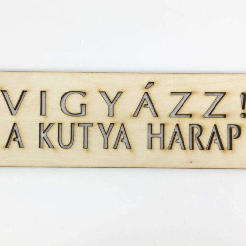 Natúr fa - "VIGYÁZZ! A KUTYA HARAP" tábla